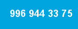 996 944 33 75